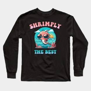 Shrimply the Best! Long Sleeve T-Shirt